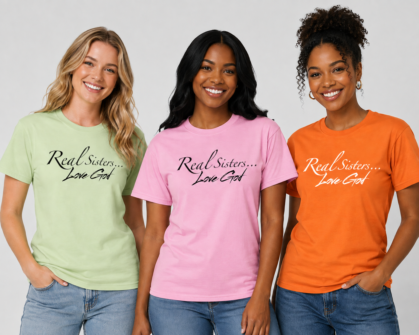 Real Sisters… Love God™ T-shirts by Apparel by Vel’s, LLC